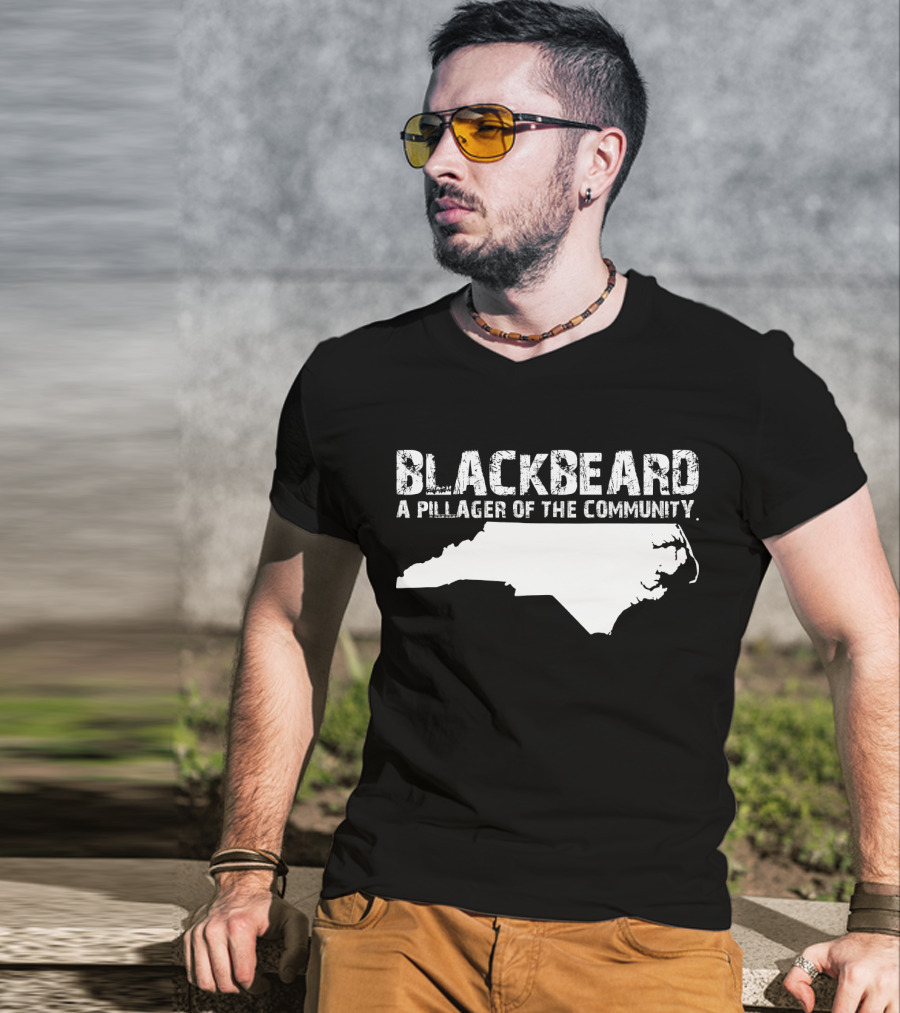 Blackbeard A Pillager Of The Community North Carolina Map T-Shirt