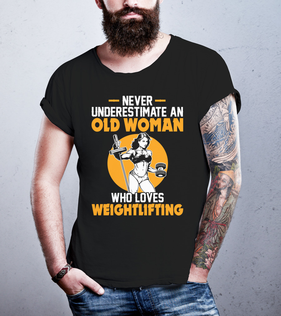 Never Underestimate An Old Woman Who Loves Weightlifting With Dumbbells And Barbell In T-Shirt