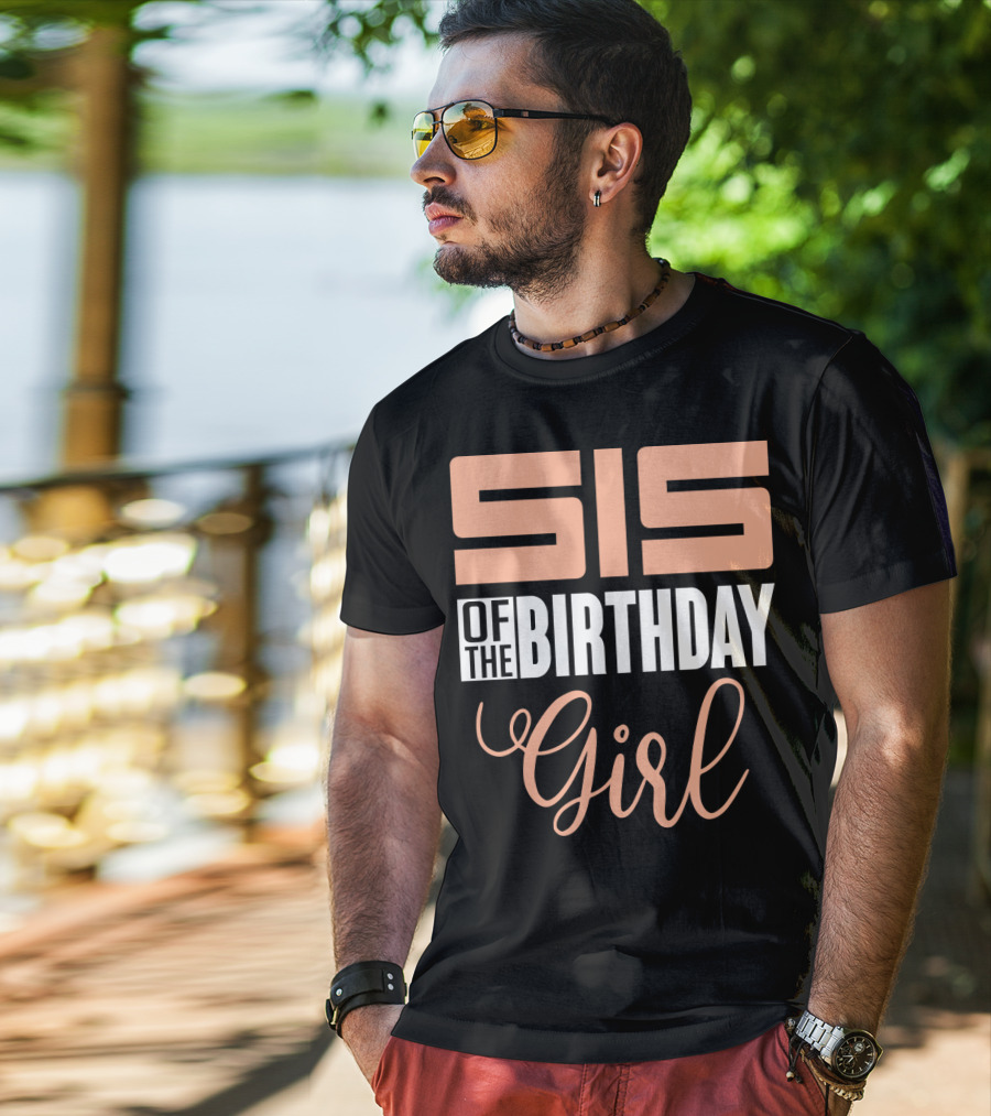 Sis Of The Birthday Girl Family Celebration Event Party T-Shirt
