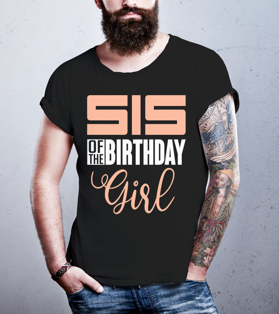 Sis Of The Birthday Girl Family Celebration Event Party T-Shirt