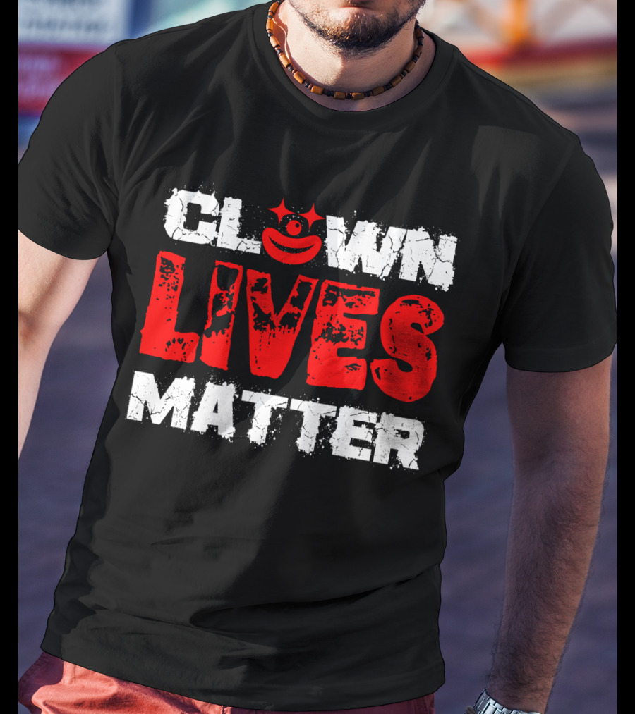 Clown Lives Matter Red Grunge Text With Smile T-Shirt
