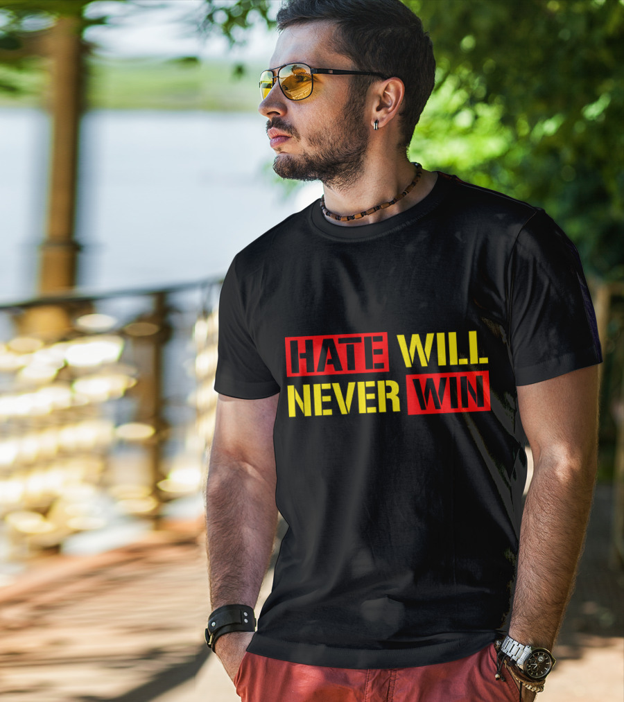 Hate Will Never Win T-Shirt