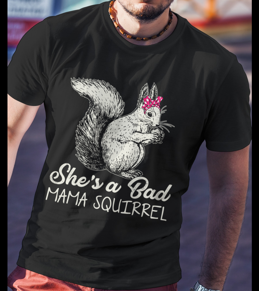 She's A Bad Mama Squirrel With Red Polka Dot Bow T-Shirt