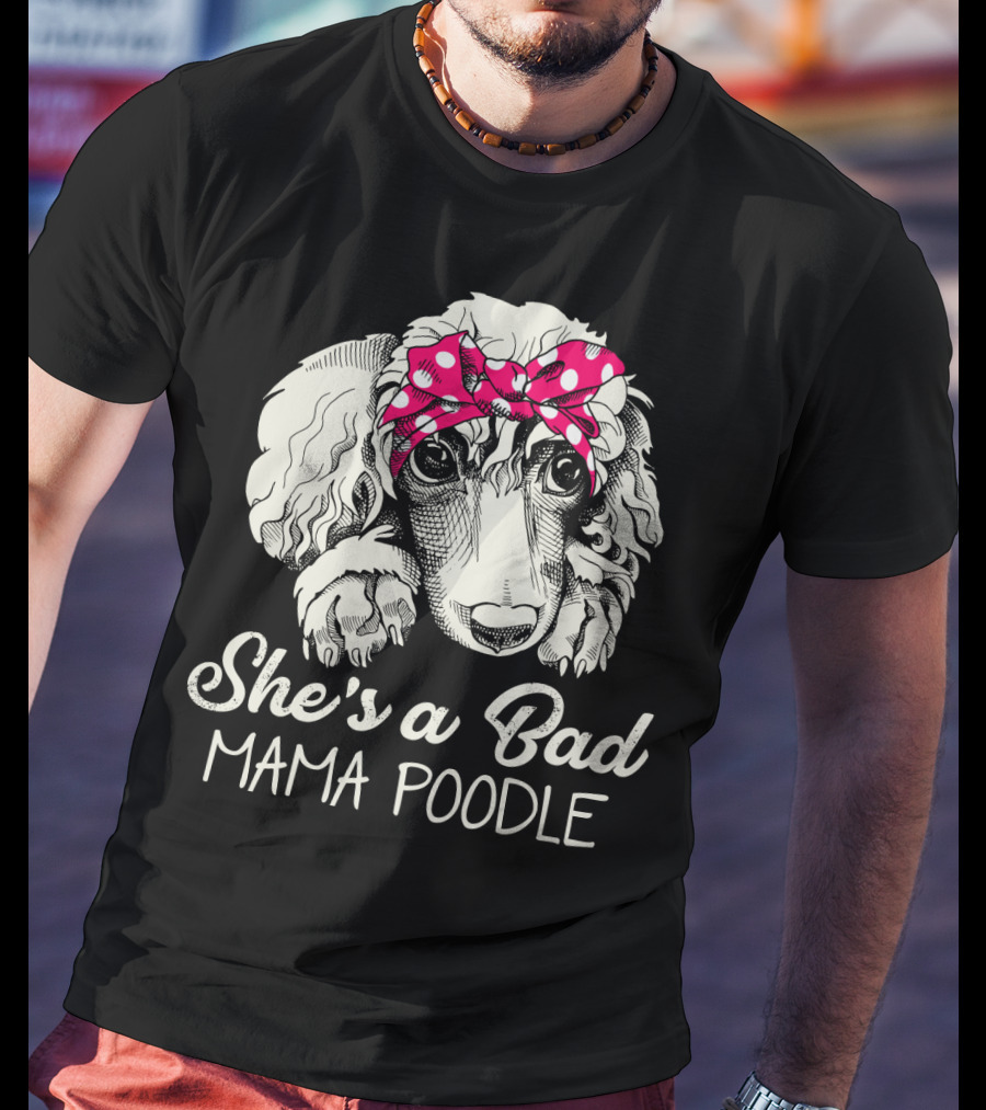 She's A Bad Mama Poodle With Pink Polka Dot Headband T-Shirt