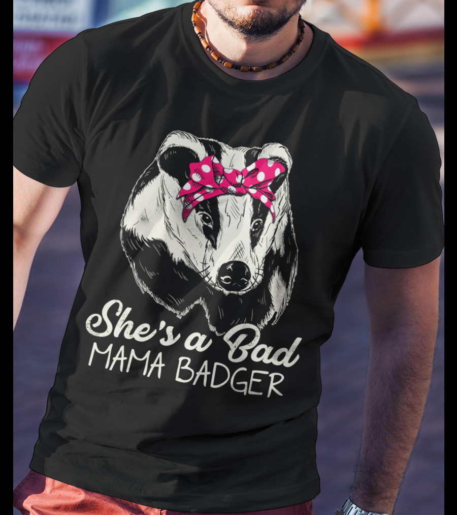 She's A Bad Mama Badger With Pink Polka Dot Bow T-Shirt