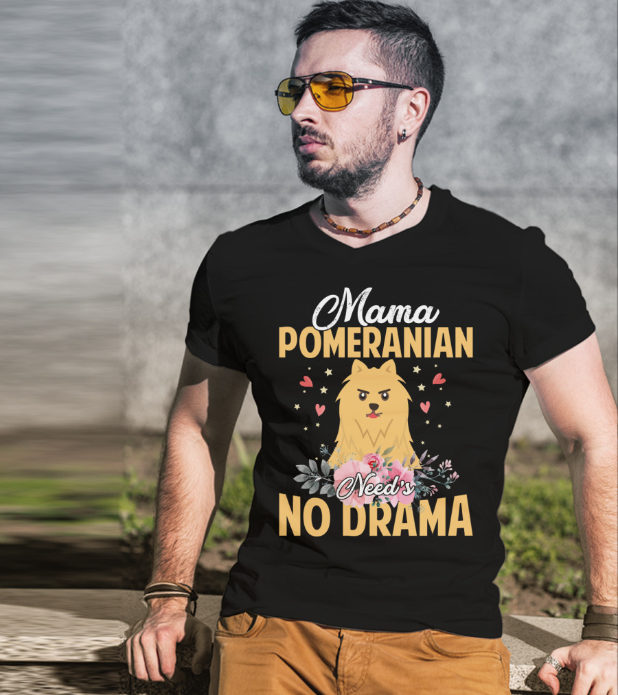 Mama Pomeranian Surrounded By Hearts And Flowers With No Drama T-Shirt