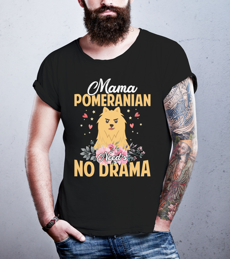 Mama Pomeranian Surrounded By Hearts And Flowers With No Drama T-Shirt