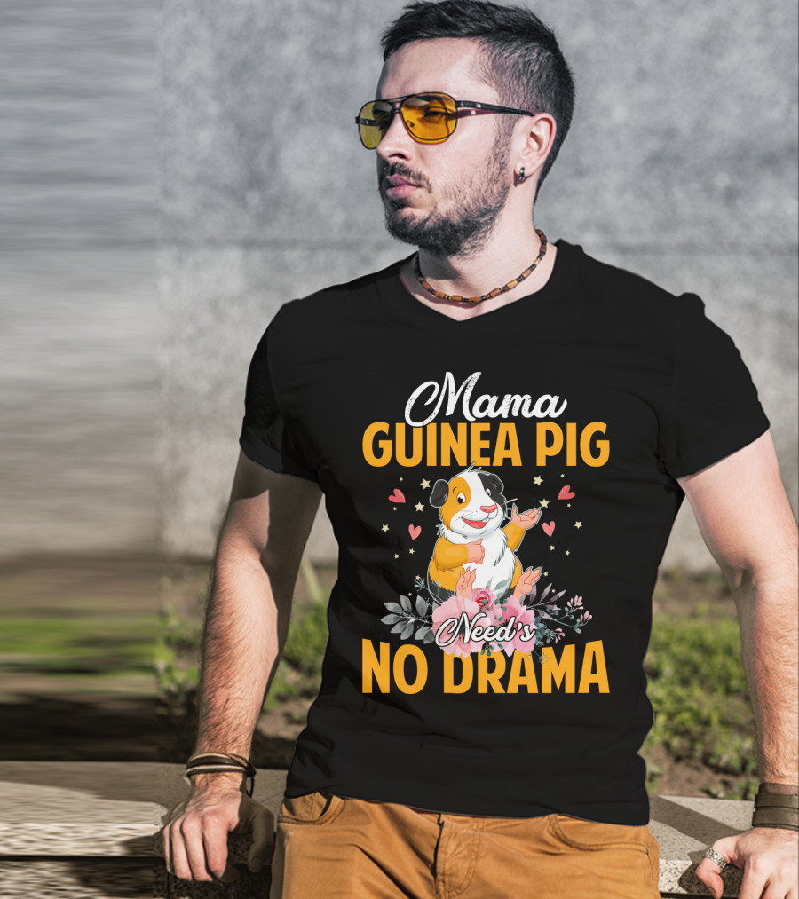 Mama Guinea Pig Need's No Drama Hearts Stars Flowers T-Shirt