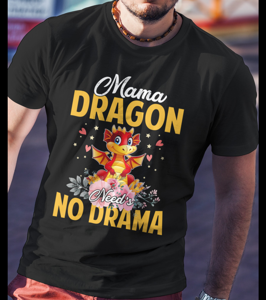 Mama Dragon Need's No Drama Cute Cartoon Flowers Hearts T-Shirt