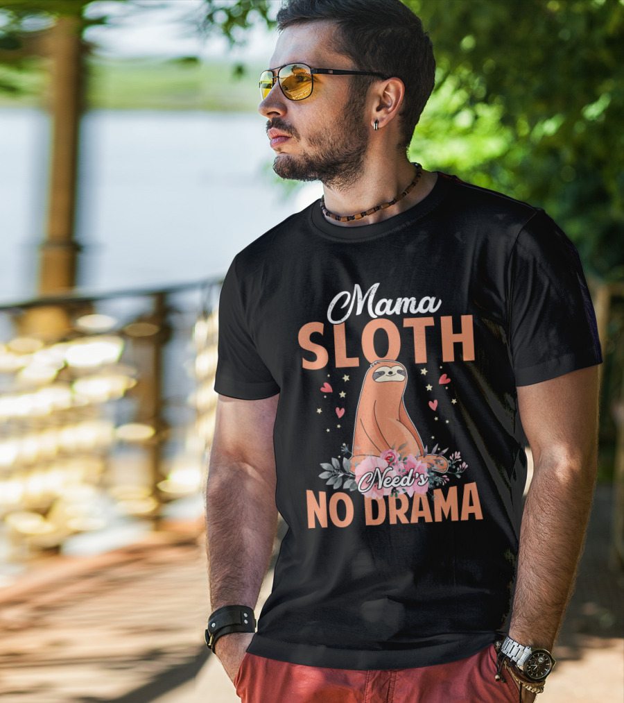 Mama Sloth Surrounded By Hearts And Flowers Embracing No Drama T-Shirt