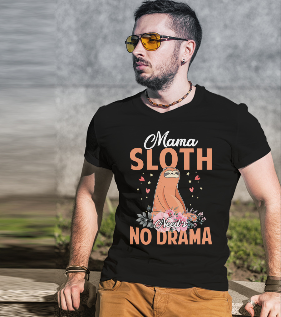 Mama Sloth Surrounded By Hearts And Flowers Embracing No Drama T-Shirt