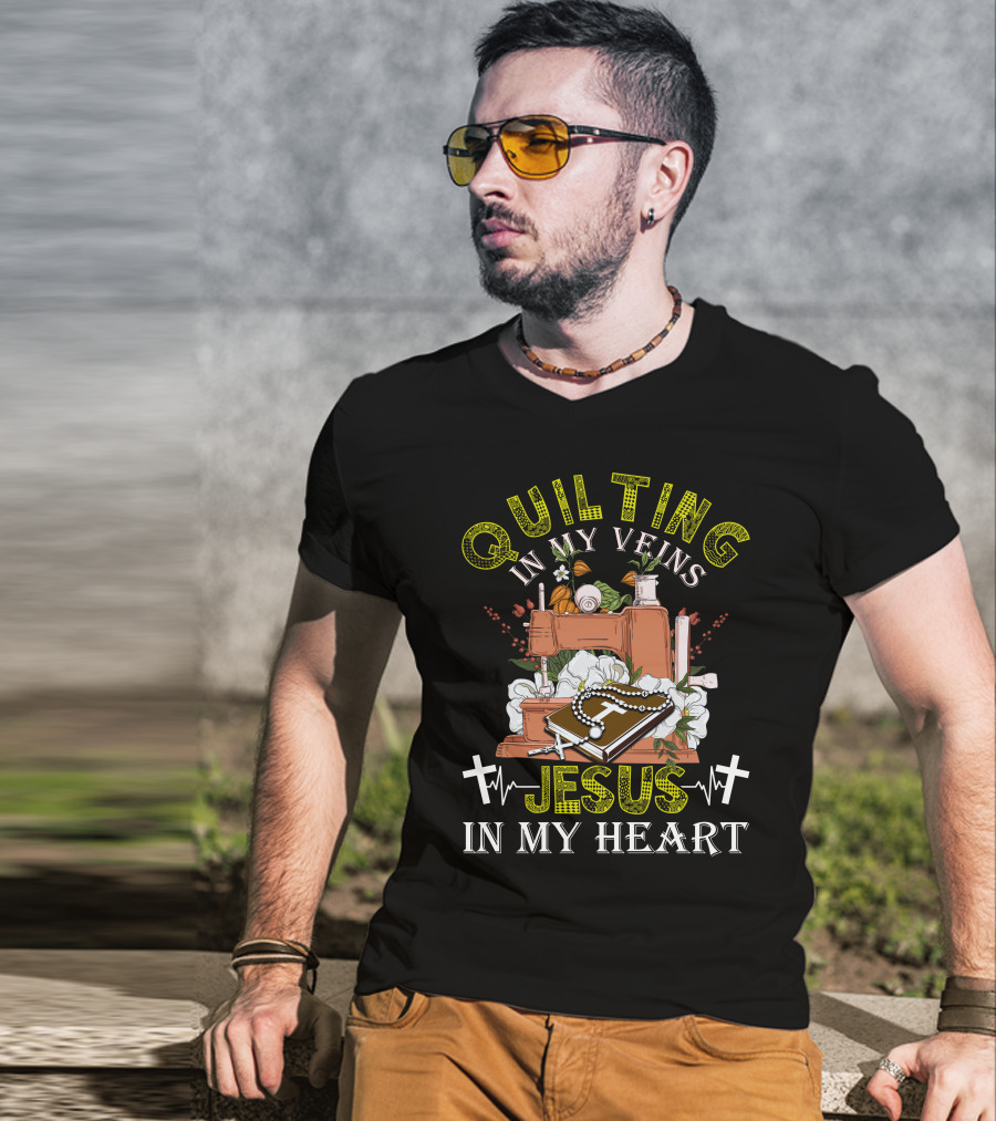 Quilting In My Veins Sewing Machine Jesus Cross In My Heart T-Shirt