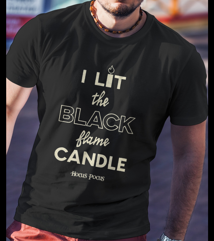 I Lit The Black Flame Candle Hocus Pocus T-Shirt