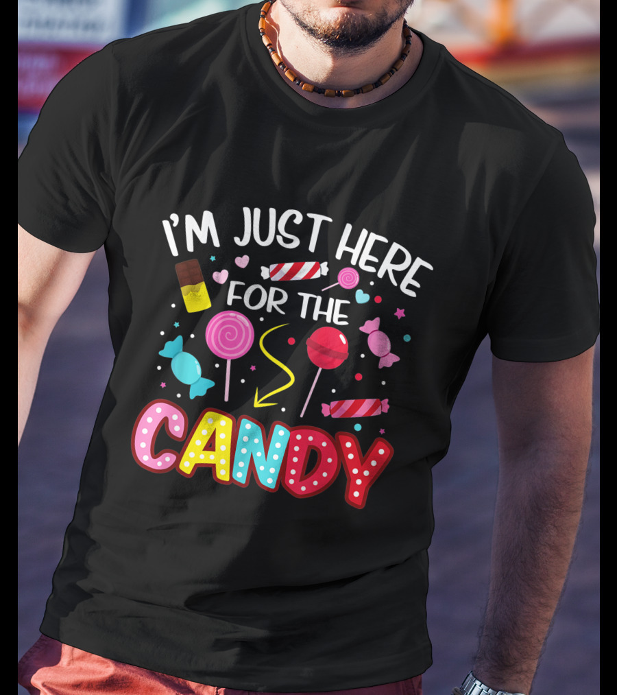 I'm Just Here For The Candy Halloween Sweets Lollipop Chocolate Fun T-Shirt