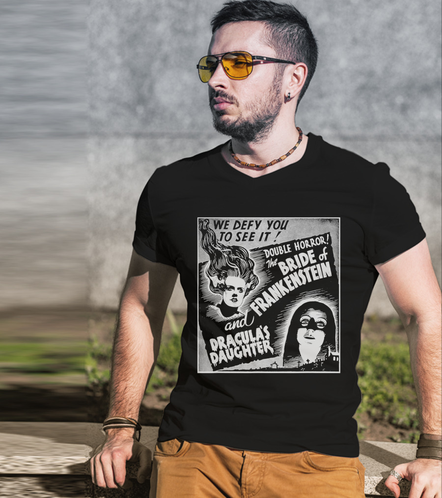 We Defy You To See It Double Horror Bride Of Frankenstein And Dracula's Daughter T-Shirt