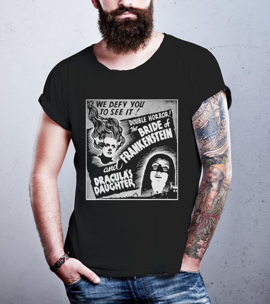 We Defy You To See It Double Horror Bride Of Frankenstein And Dracula's Daughter T-Shirt