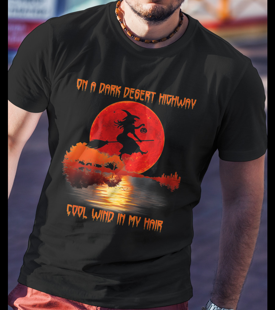 On A Dark Desert Highway Witch Cool Wind In My Hair Red Moon Lake Scene T-Shirt