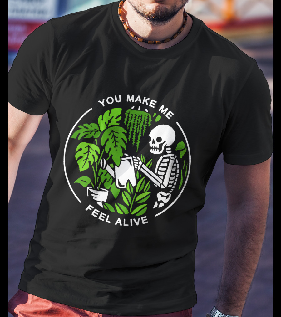 You Make Me Feel Alive Skeleton Watering Plants Halloween Skull T-Shirt