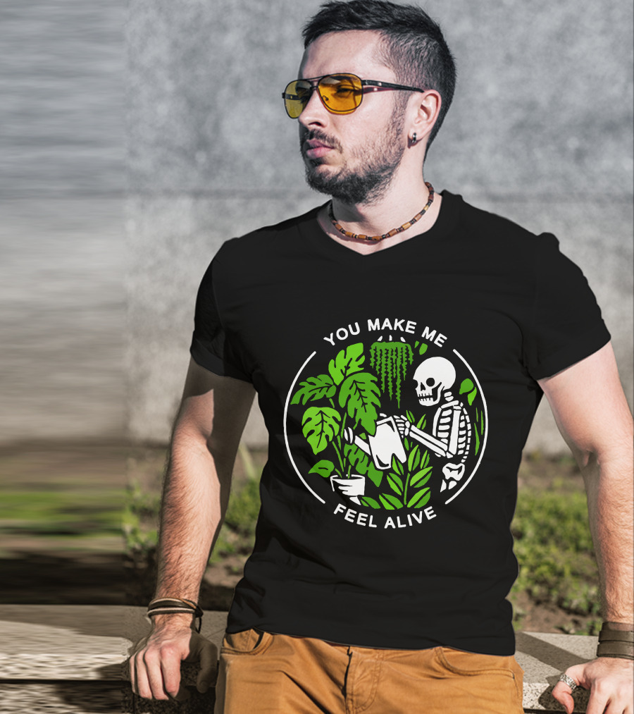You Make Me Feel Alive Skeleton Watering Plants Halloween Skull T-Shirt