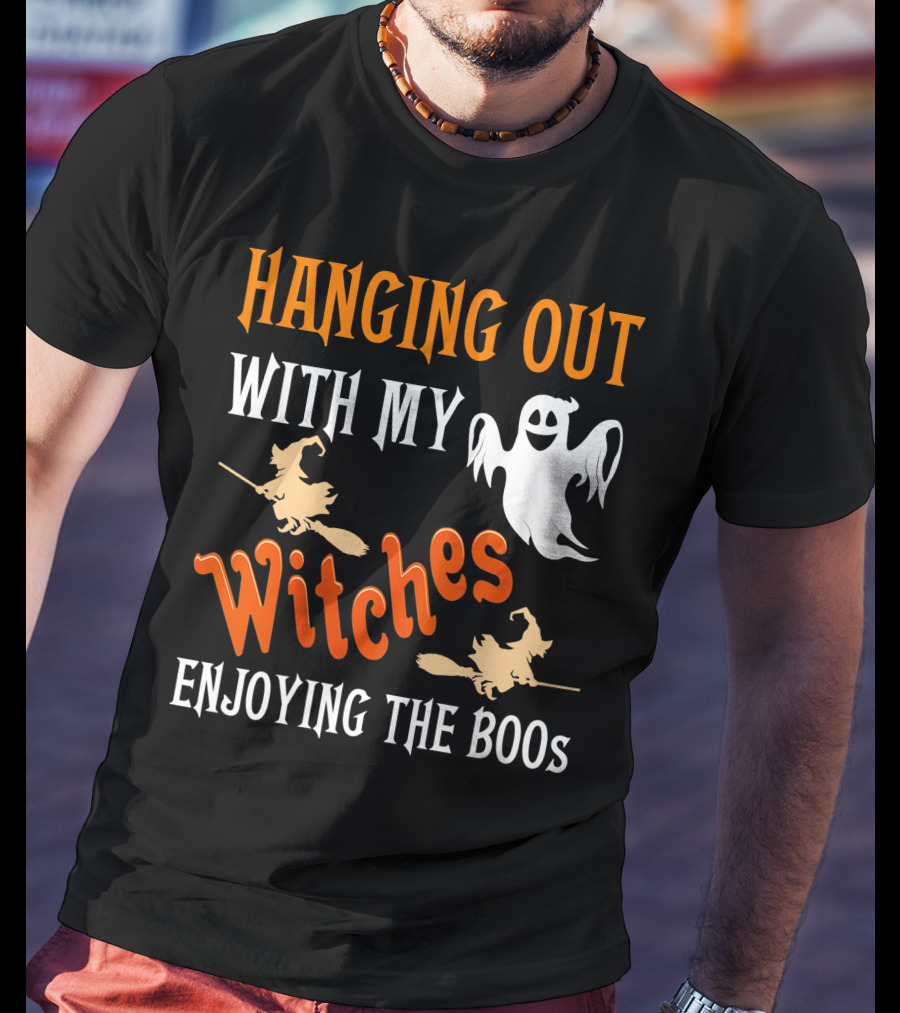 Hanging Out With My Witches Enjoying The Boos Ghost And Broomstick Fun T-Shirt