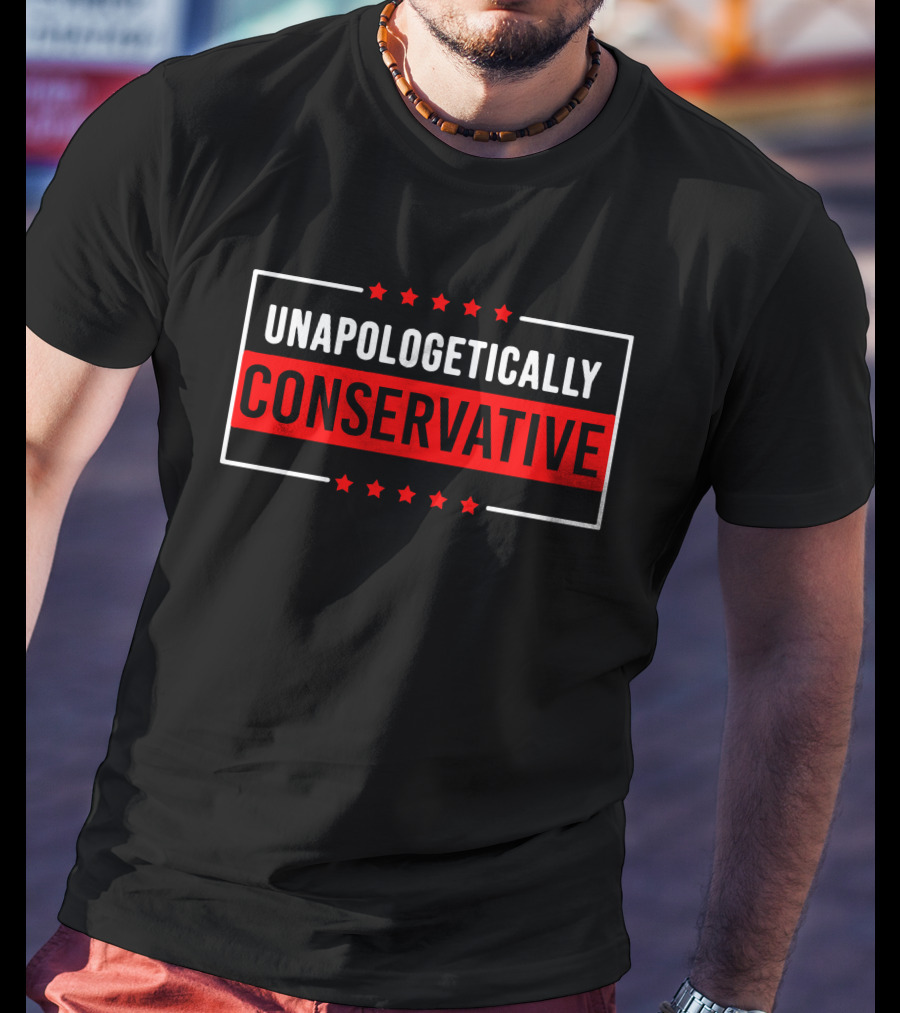 Unapologetically Conservative Red And White Stars T-Shirt