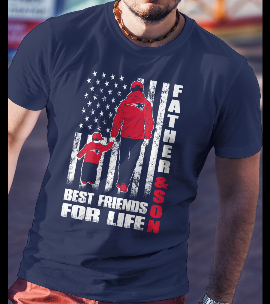 FATHER AND SON PATRIOTS BEST FRIENDS FOR LIFE T-Shirt