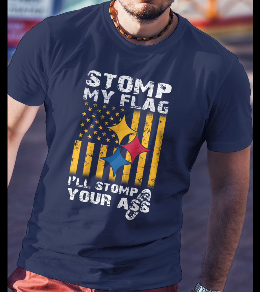 Stomp My Flag I'll Stomp Your Ass Steelers-Inspired T-Shirt