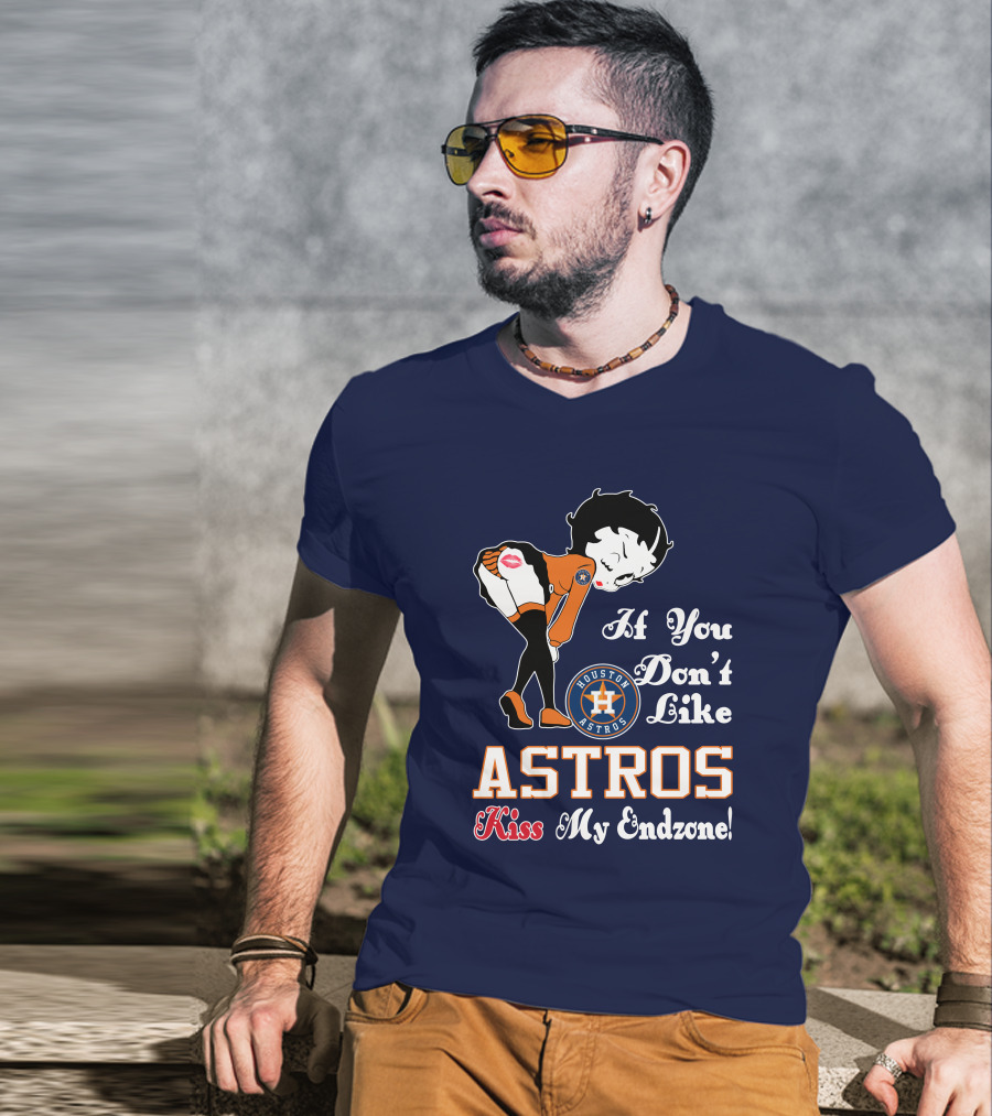 If You Don’t Like Houston Astros Kiss My Endzone T-Shirt