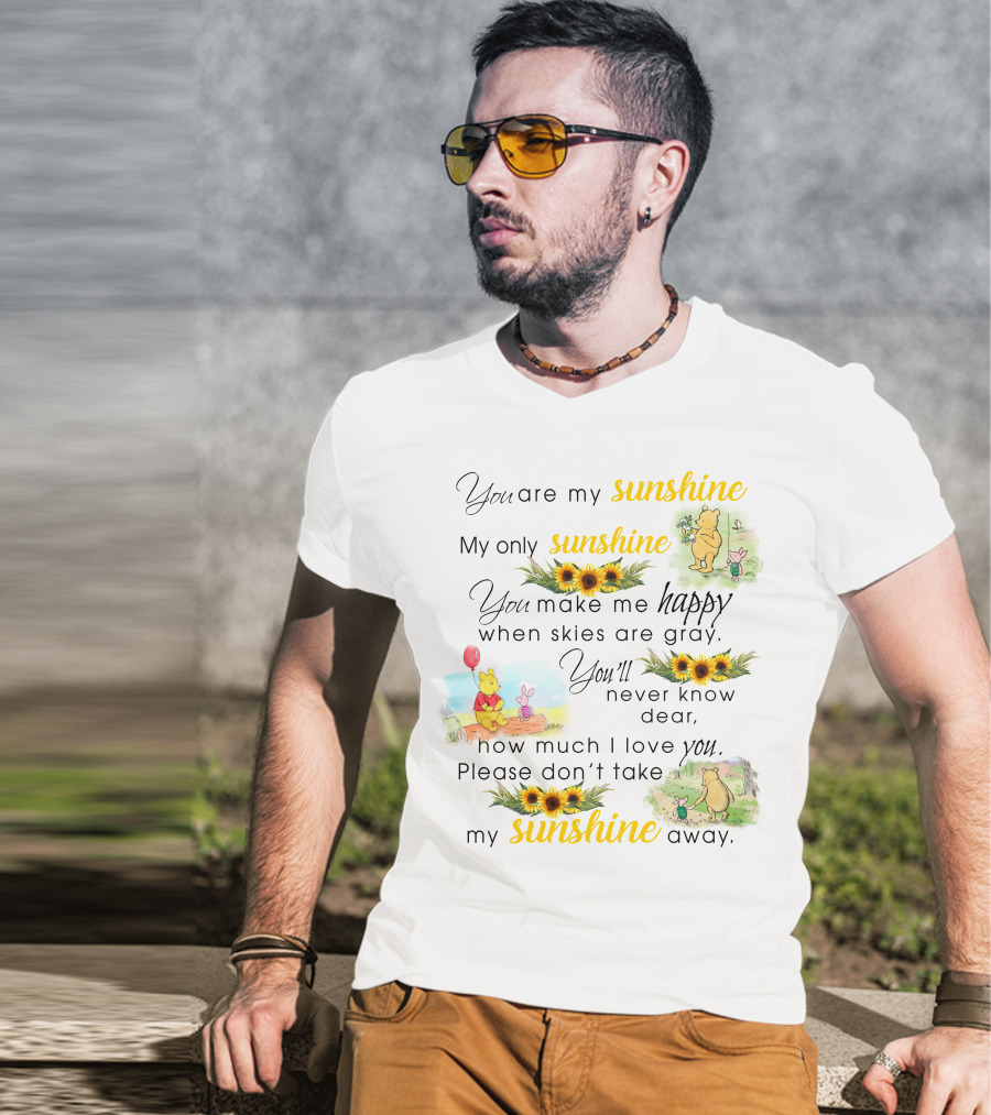You Are My Sunshine Winnie The Pooh Sunflower Happy T-Shirt
