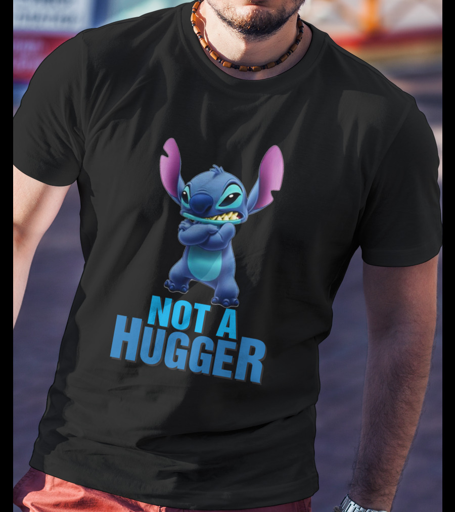 NOT A HUGGER Stitch Disney Lilo And Stitch T-Shirt