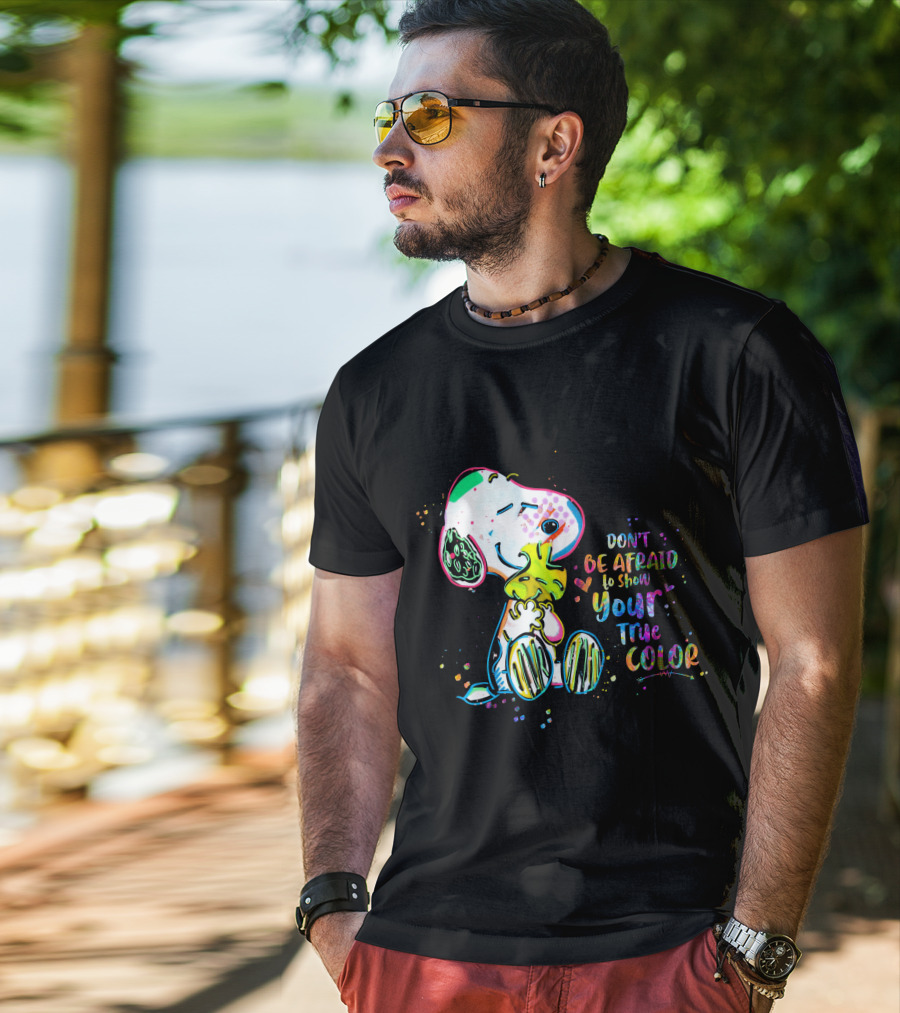 Don't Be Afraid To Show Your True Color Snoo Color Cute T-Shirt