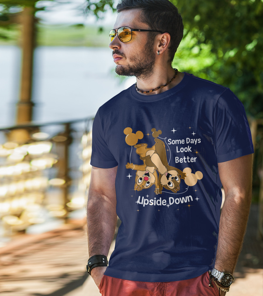 Some Days Look Better Upside Down Chip And Dale Disney T-Shirt