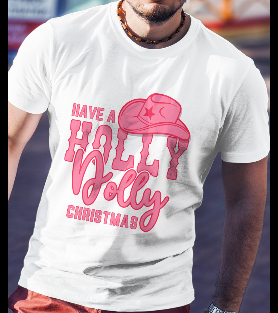 Have A Holly Dolly Christmas Pink Cowboy Hat T-Shirt