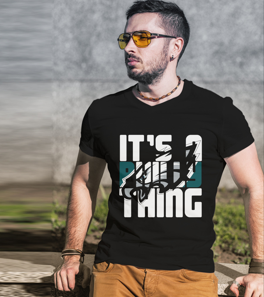 It's A Philly Thing Philadelphia Eagles Fans T-Shirt