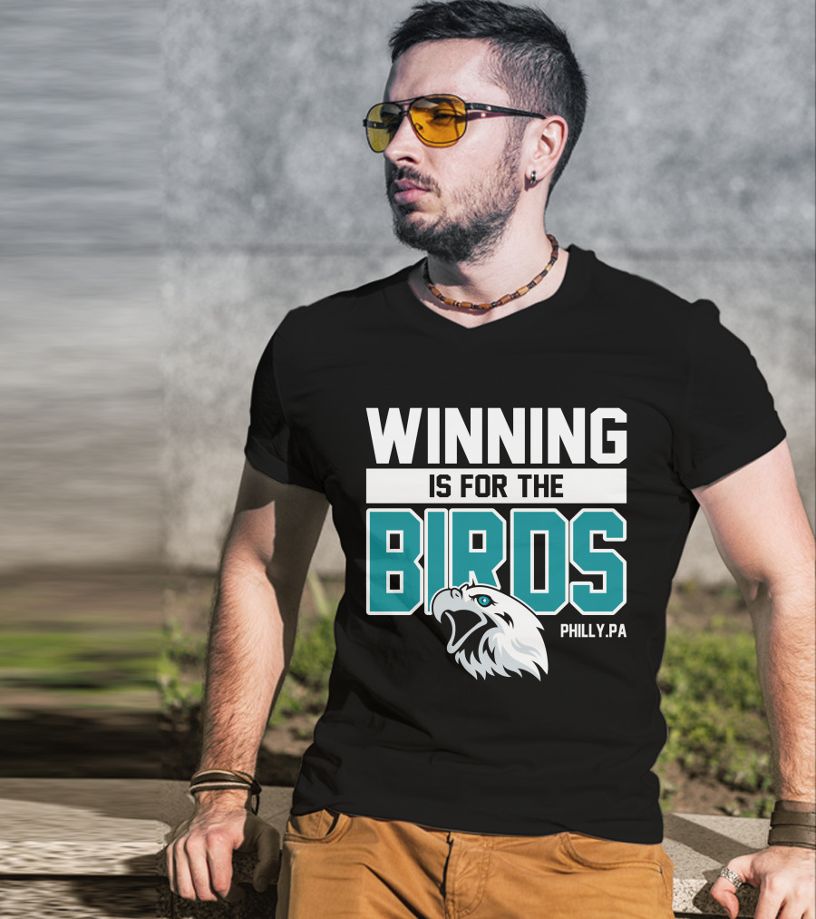 Winning Is For The Birds Philly PA Football T-Shirt