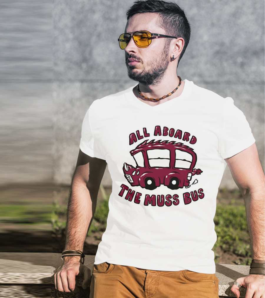 All Aboard The Muss Bus T-Shirt