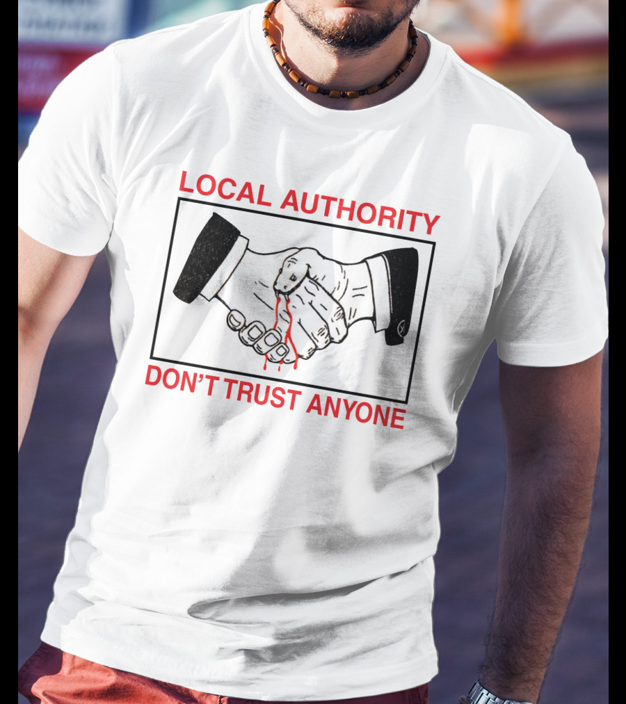 Local Authority Handshake Don't Trust Anyone T-Shirt