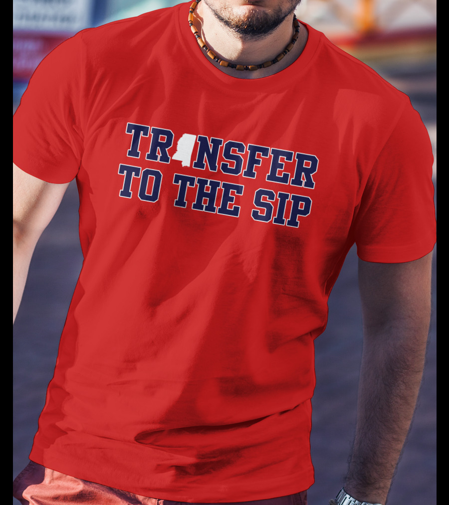 Transfer To The Sip Mississippi Logo T-Shirt