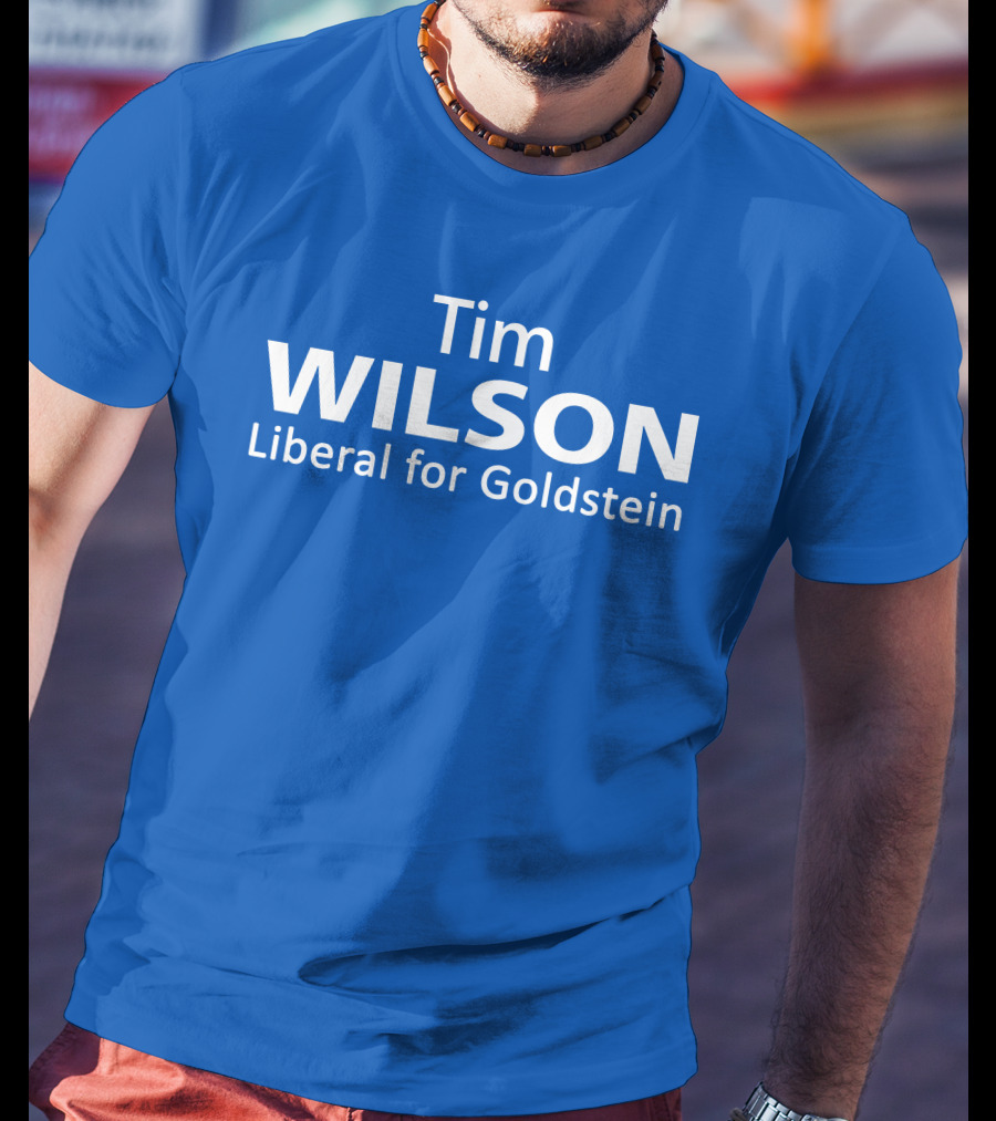 Tim Wilson Liberal Candidate Campaign For Goldstein T-Shirt