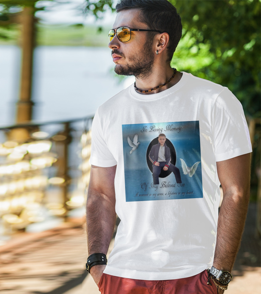 In Loving Memory Of My Beloved Son A Moment In My Arms A Lifetime In My Heart T-Shirt