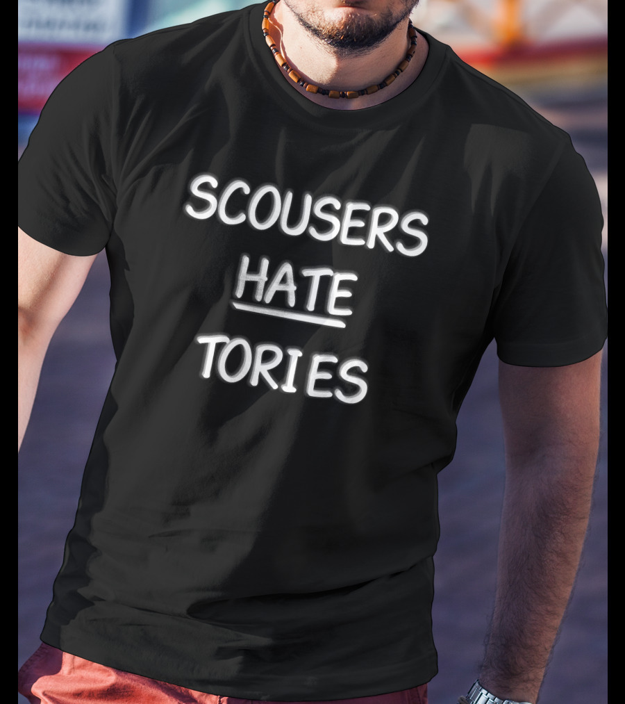 Scousers Hate Tories T-Shirt