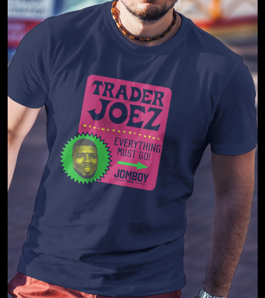 Trader Joez Everything Must Go Jomboy Media T-Shirt