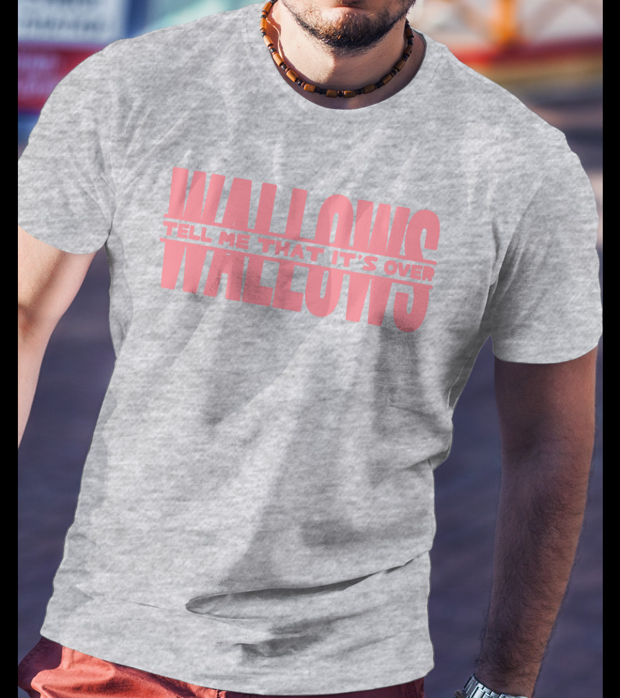 Wallows Tell Me That It's Over T-Shirt