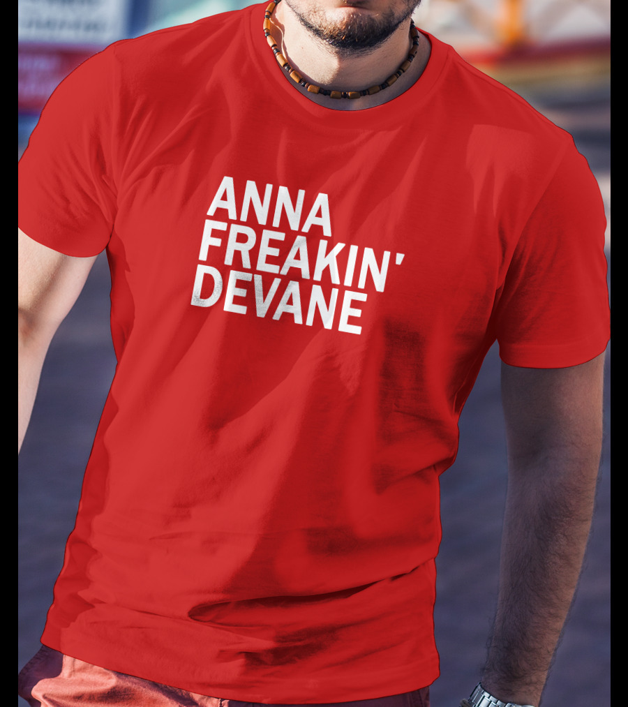 Anna Freakin Devane T-Shirt