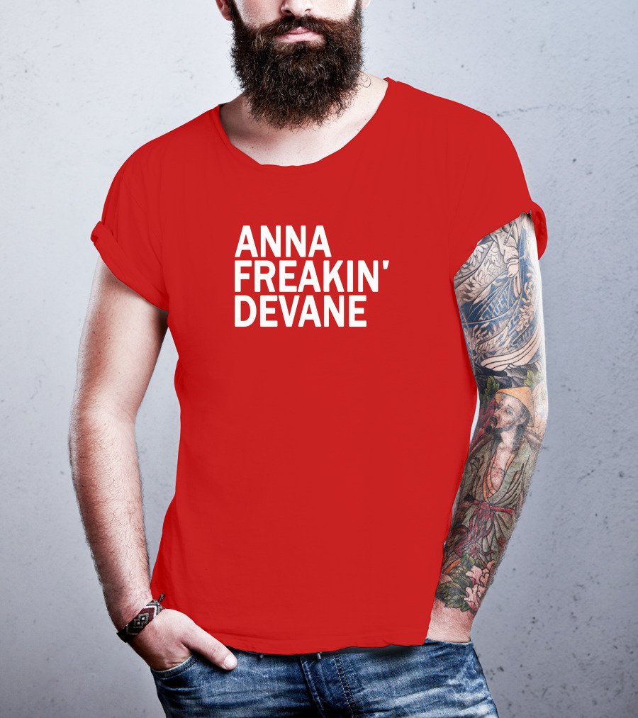Anna Freakin Devane T-Shirt