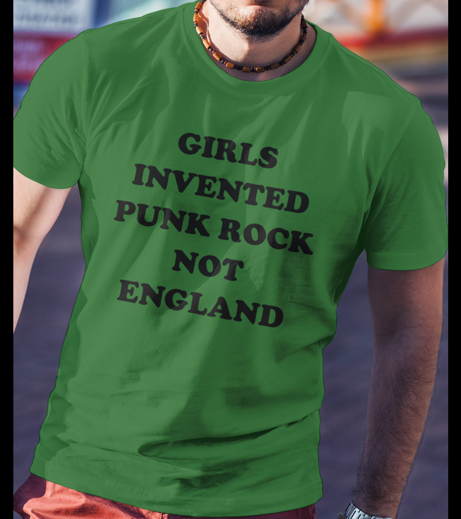 Girls Invented Punk Rock Not England Green Background T-Shirt
