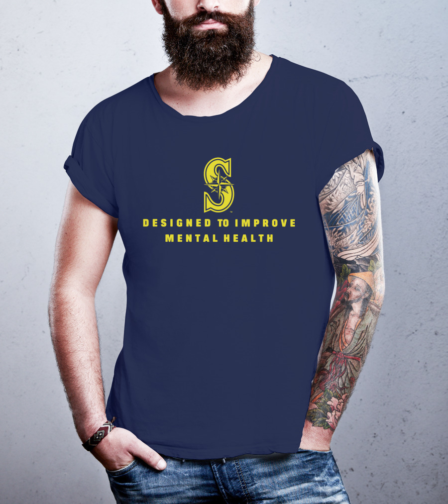 Seattle Mariners Designed To Improve Mental Health T-Shirt