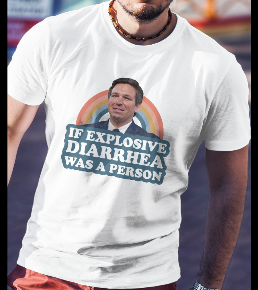 If Explosive Diarrhea Was A Person Rainbow T-Shirt