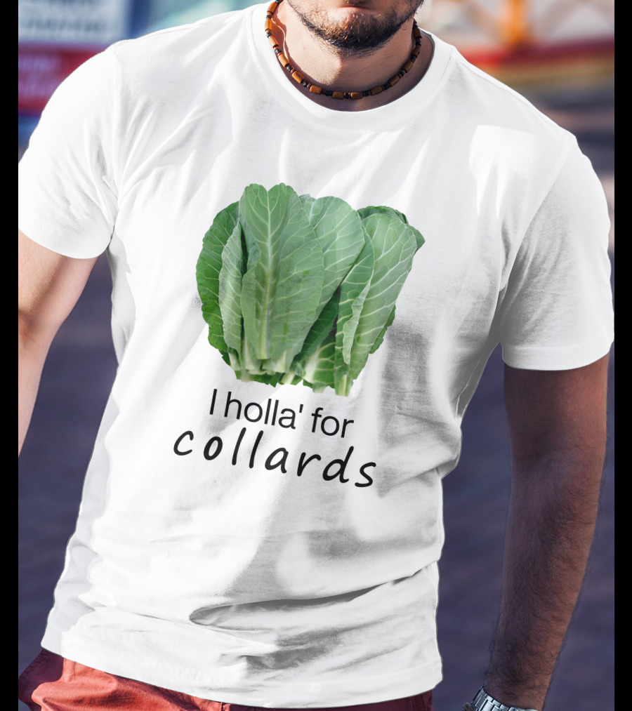 I Holla For Collards With Fresh Green Leafy Vegetables T-Shirt