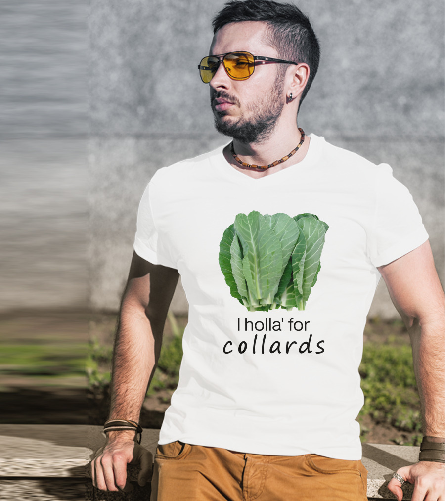 I Holla For Collards With Fresh Green Leafy Vegetables T-Shirt